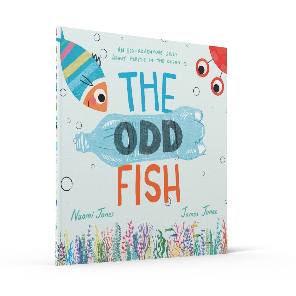 Odd Fish: A new illustrated children’s picture book with a powerful message about plastic pollution in the ocean and looking after our environment Paperback