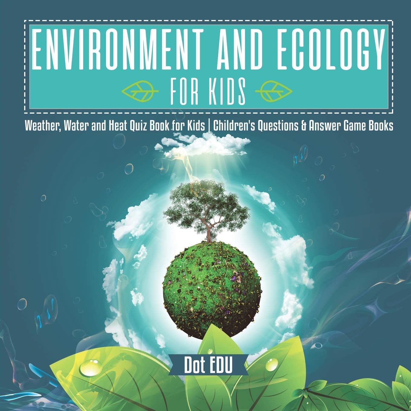 Environment and Ecology for Kids | Weather, Water and Heat Quiz Book for Kids