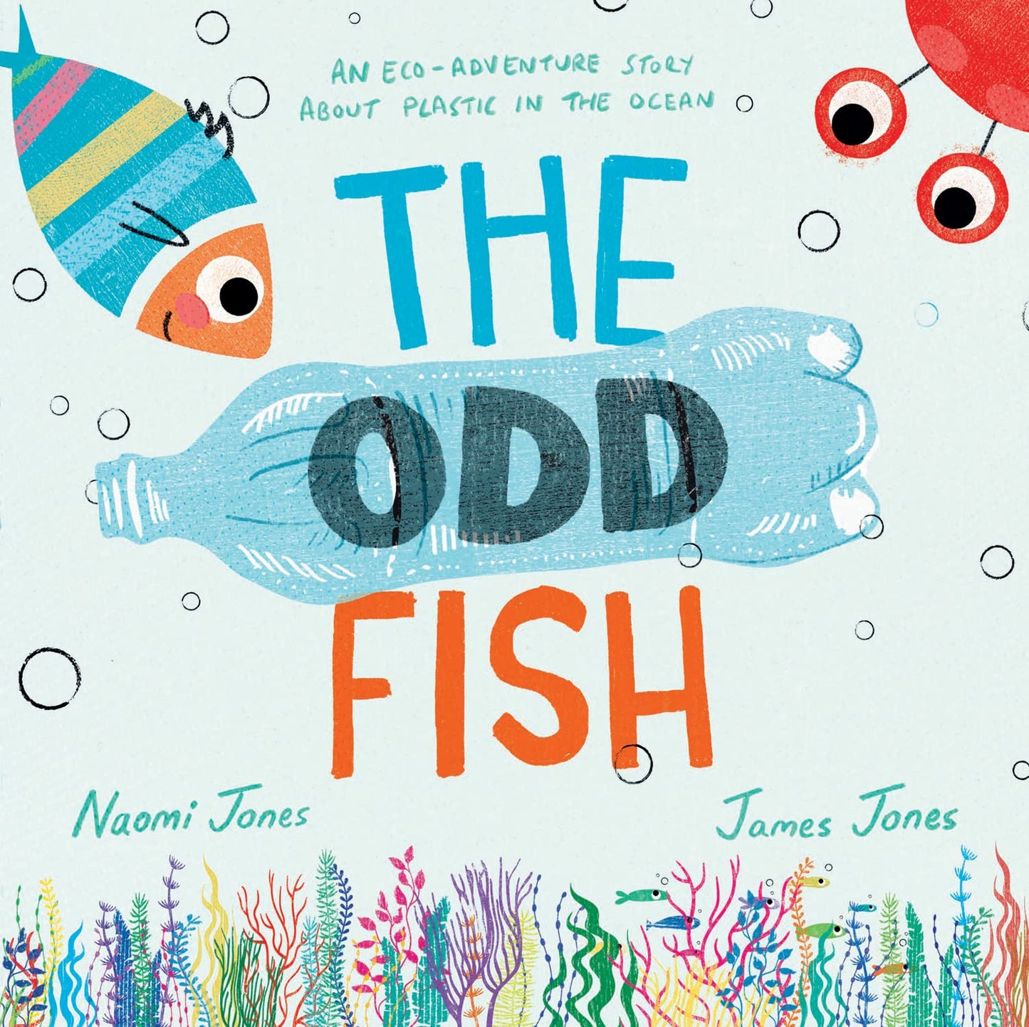 Odd Fish: A new illustrated children’s picture book with a powerful message about plastic pollution in the ocean and looking after our environment Paperback