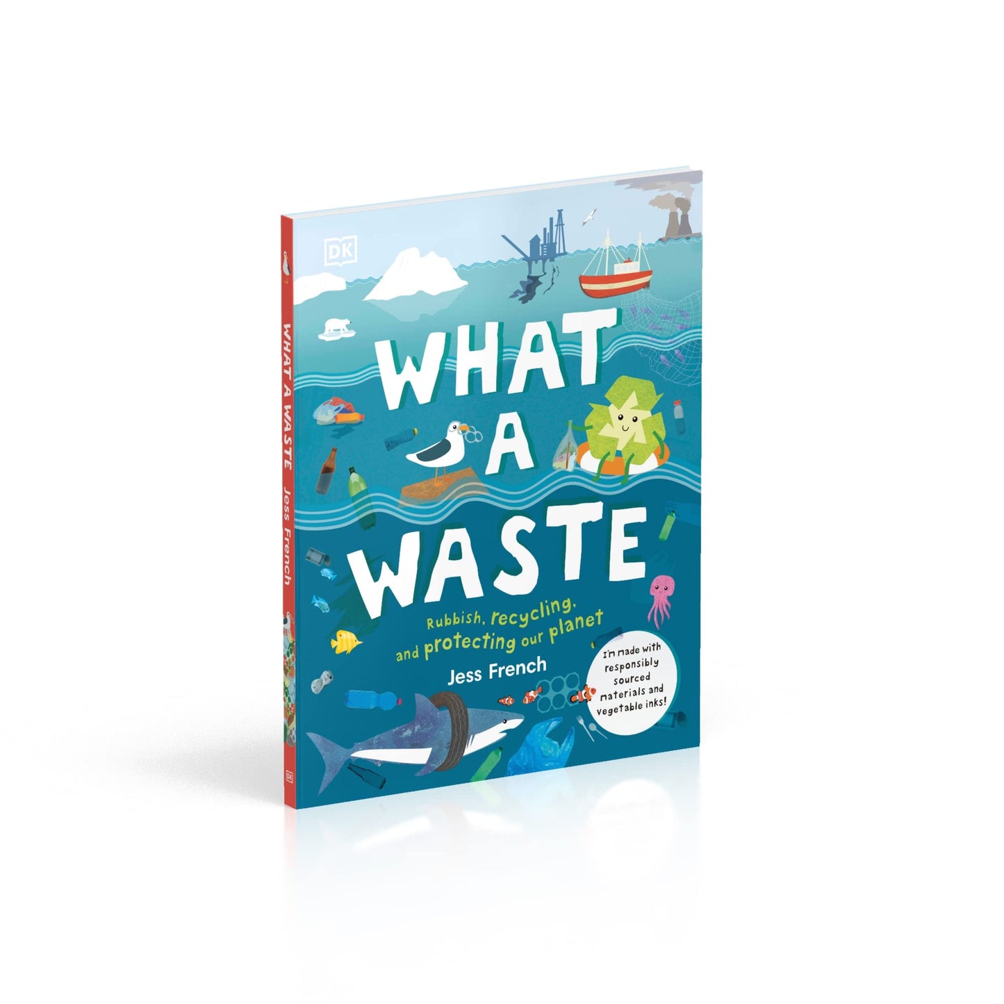 What A Waste: Rubbish, Recycling, and Protecting our Planet